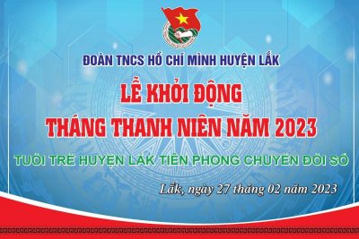 ĐOÀN VIÊN, THANH NIÊN TRƯỜNG THPT LẮK RA QUÂN THÁNG THANH NIÊN 2023