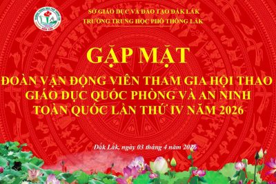 THPT LẮK GẶP MẶT ĐỘI TUYỂN THAM GIA HỘI THAO GDQP&AN TOÀN QUỐC 2026