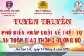 SINH HOẠT DƯỚI CỜ – TUYÊN TRUYỀN PHỔ BIẾN PHÁP LUẬT VỀ TRẬT TỰ AN TOÀN GIAO THÔNG ĐƯỜNG BỘ