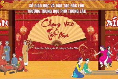TRƯỜNG THPT LẮK TỔ CHỨC THÀNH CÔNG HỘI XUÂN 2026 – “CHẠM VÀO TẾT XƯA”