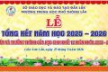 LỄ TỔNG KẾT NĂM HỌC 2025 – 2026 & LỄ TRƯỞNG THÀNH – TRI ÂN K40 “THANH XUÂN RỰC RỠ”